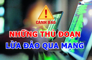 Cảnh báo 8 thủ đoạn lừa đảo qua mạng