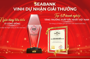 SeABank được vinh danh Ngân hàng tiêu biểu vì cộng đồng 2022 và Top 50 Doanh nghiệp tăng trưởng xuất sắc nhất Việt Nam