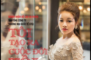 Doanh nhân Đỗ Cao An Nhiên – TGĐ Công ty Dược mỹ phẩm Laurent Việt Nam: Tôi tạo ra cuộc đời tôi