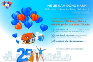 MB 25 năm đồng hành – Miễn phí – Nhận quà – Trúng nhà tiền tỷ