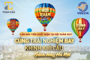Tuần lễ hội Xuân 2021: Cùng trải nghiệm BAY trên KHINH KHÍ CẦU 