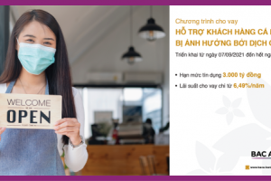 BAC A BANK ưu đãi cho vay hỗ trợ khách hàng cá nhân bị ảnh hưởng bởi dịch Covid - 19