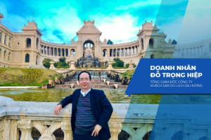 Doanh nhân Đỗ Trọng Hiệp: Đặt mình vào vị trí khách hàng để mang đến dịch vụ hoàn hảo