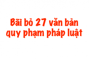 Bãi bỏ 27 văn bản quy phạm pháp luật của Thủ tướng Chính phủ