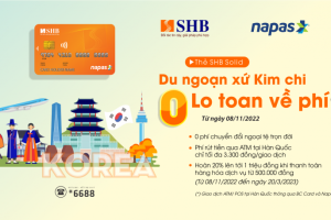 Nhận nhiều ưu đãi khi sử dụng thẻ ghi nợ nội địa SHB tại Hàn Quốc