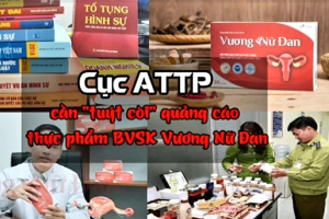 Cục An toàn thực phẩm cần "tuýt còi" quảng cáo thực phẩm BVSK Vương Nữ Đan