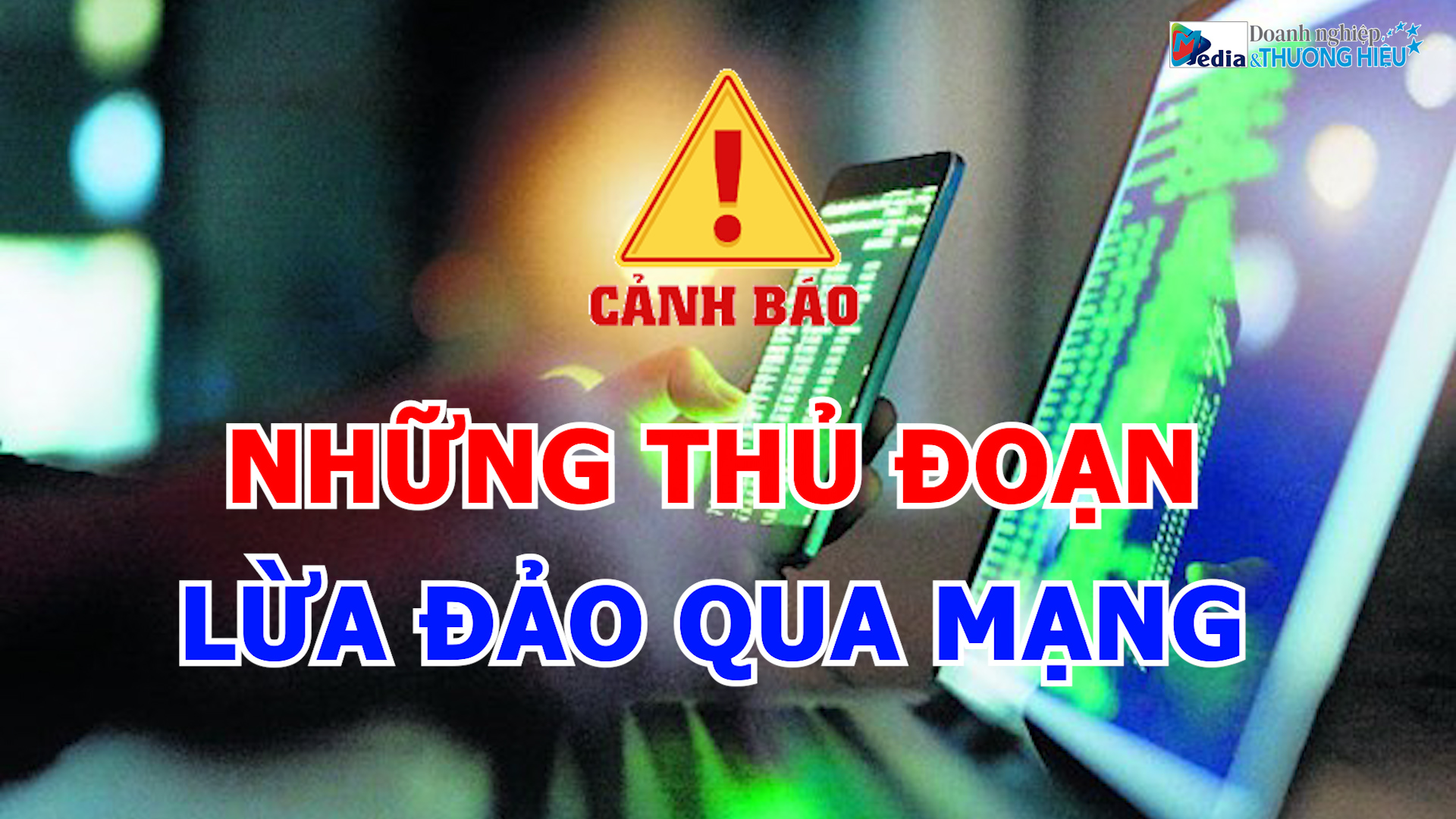 Cảnh báo 8 thủ đoạn lừa đảo qua mạng