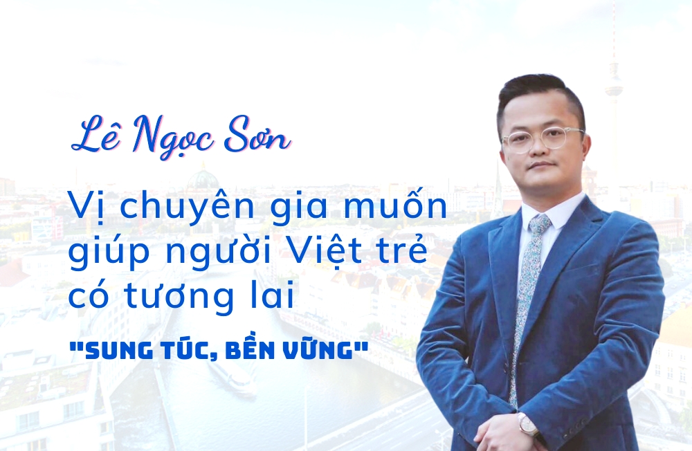 Lê Ngọc Sơn - Vị chuyên gia muốn giúp người Việt trẻ có tương lai sung túc, bền vững