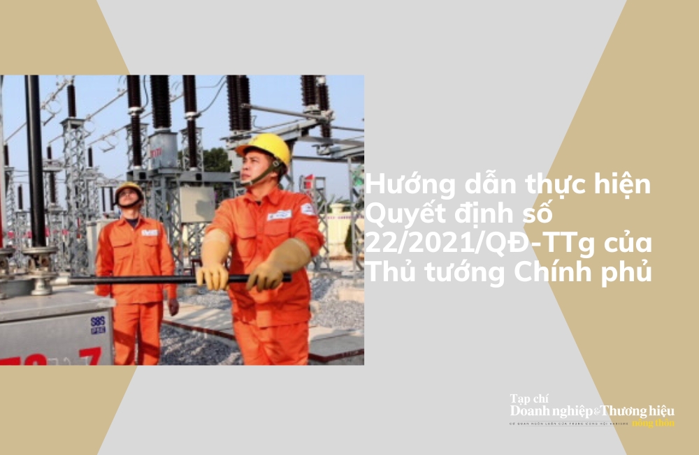 Hướng dẫn thực hiện Quyết định số 22/2021/QĐ-TTg của Thủ tướng Chính phủ